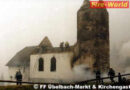 Kirchendach und Turm wurden ein Raub der Flammen!