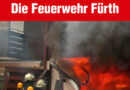 Buchtipp: „Die Feuerwehr Fürth“ – Ein Bildband über Retter und Helfer in Fürth
