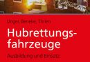 Hubrettungsfahrzeuge: Ausbildung und Einsatz → neu in der 3. Auflage