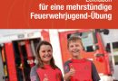 Oö: Ein Leitfaden für mehrstündige Übungen mit der Feuerwehrjugend