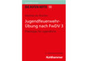 Buch: Jugendfeuerwehr-Übung nach FwDV 3. 3., aktualisierte Auflage