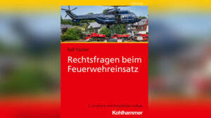 Buch: Rechtsfragen beim Feuerwehreinsatz. 5., erweiterte und berarbeitete Auflage