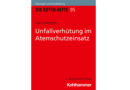 Buch: Unfallverhütung im Atemschutzeinsatz. 2., aktualisierte Auflage